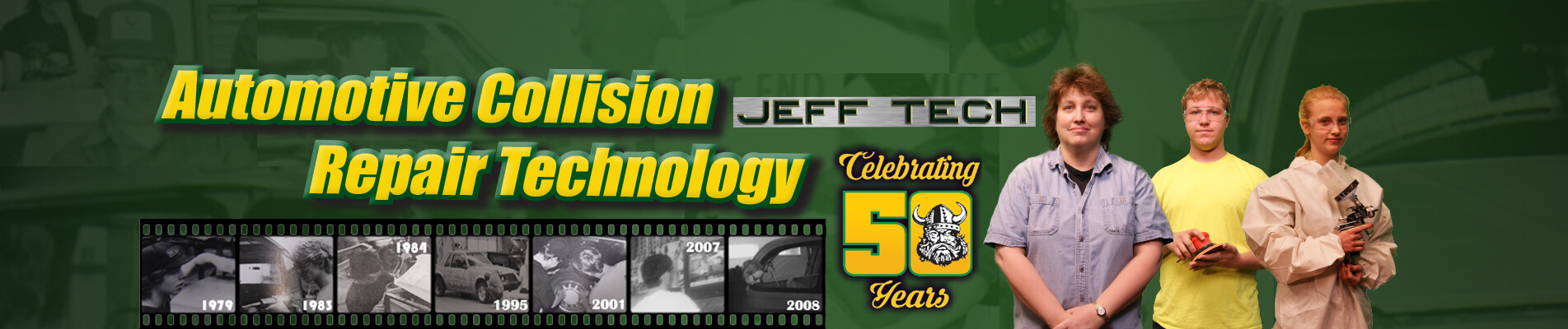 Jeff Tech Celebrating 50 Years. Automotive Collision Repair Technology. Learn more about our CTE Programs.